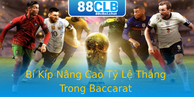 Bí Kíp Nâng Cao Tỷ Lệ Thắng Trong Baccarat Bí Kíp Nâng Cao Tỷ Lệ Thắng Trong Baccarat
