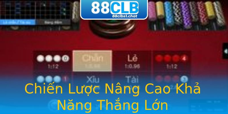 Chiến Lược Nâng Cao Khả Năng Thắng Lớn Chiến Lược Nâng Cao Khả Năng Thắng Lớn