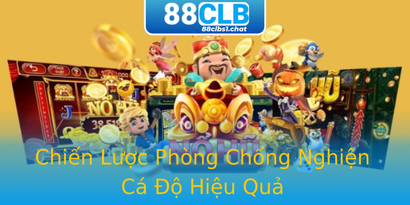 Chiến Lược Phòng Chống Nghiện Cá Độ Hiệu Quả