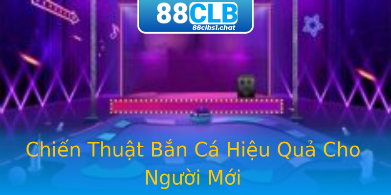 Chiến Thuật Bắn Cá Hiệu Quả Cho Người Mới