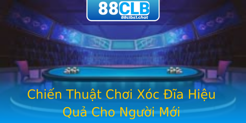 Chiến Thuật Chơi Xóc Đĩa Hiệu Quả Cho Người Mới