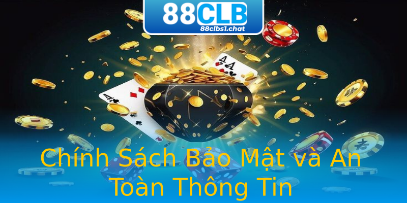 Chính Sách Bảo Mật và An Toàn Thông Tin Chính Sách Bảo Mật và An Toàn Thông Tin