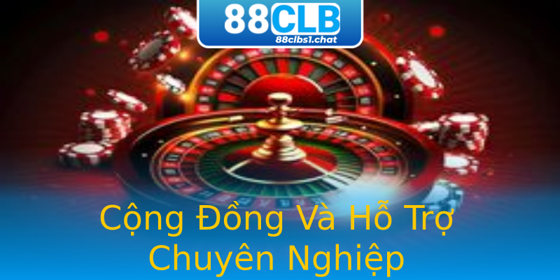 Cộng Đồng Và Hỗ Trợ Chuyên Nghiệp