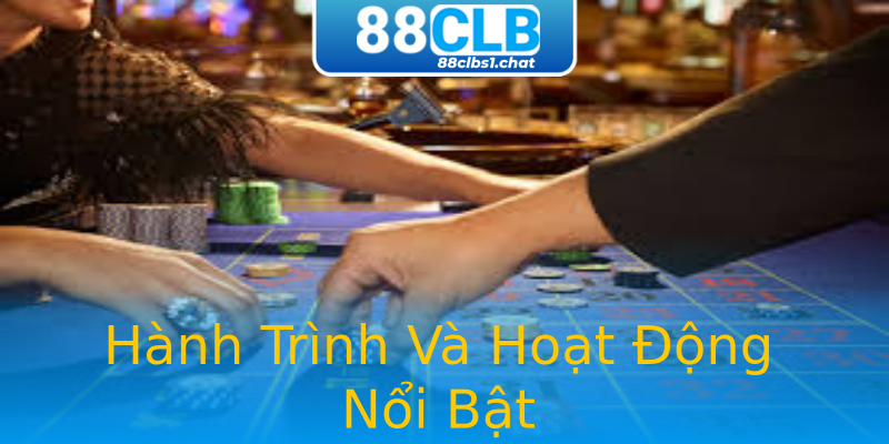 Hành Trình Và Hoạt Động Nổi Bật