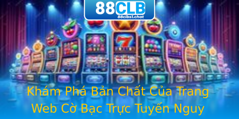 Khám Phá Bản Chất Của Trang Web Cờ Bạc Trực Tuyến Nguy Hiểm Khám Phá Bản Chất Của Trang Web Cờ Bạc Trực Tuyến Nguy Hiểm