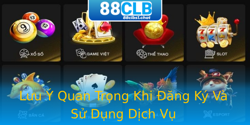 Lưu Ý Quan Trọng Khi Đăng Ký Và Sử Dụng Dịch Vụ Lưu Ý Quan Trọng Khi Đăng Ký Và Sử Dụng Dịch Vụ