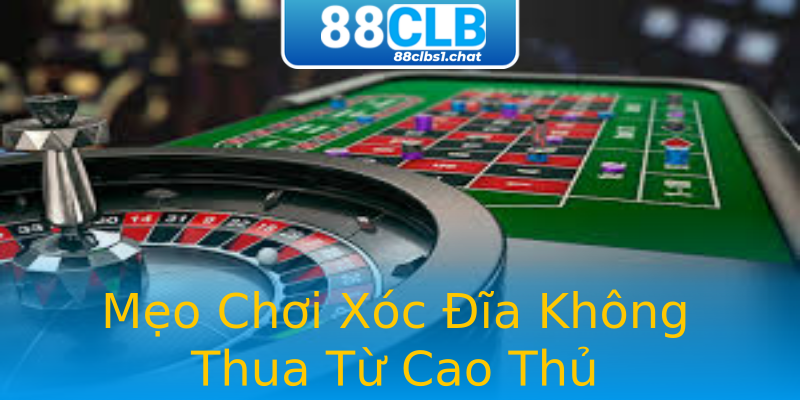 Mẹo Chơi Xóc Đĩa Không Thua Từ Cao Thủ