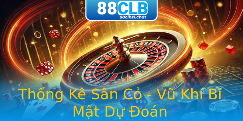 Thống Kê Sân Cỏ - Vũ Khí Bí Mật Dự Đoán