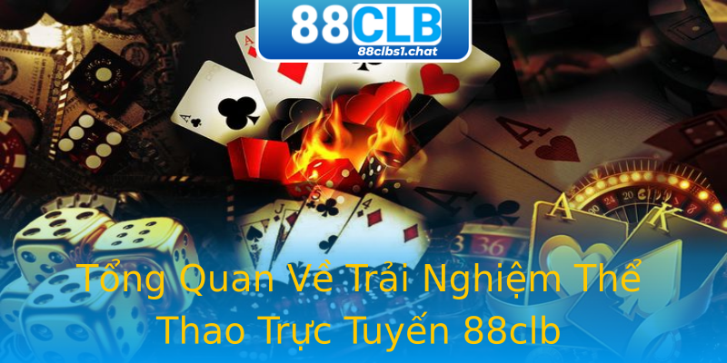 Tổng Quan Về Trải Nghiệm Thể Thao Trực Tuyến 88clb